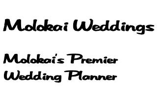 Molokai Weddings is your premier Molokai wedding planner specailizing in sunset beach weddings with a backdrop of stunning colorfull sunsets. Let Molokai Weddings create a Molokai wedding package just for you.